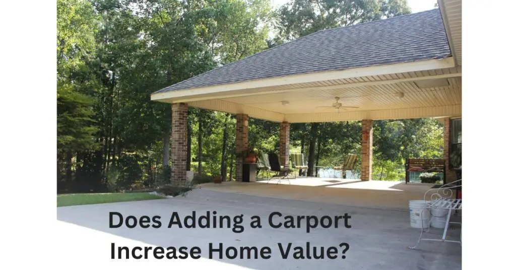 Does adding a carport increase home value